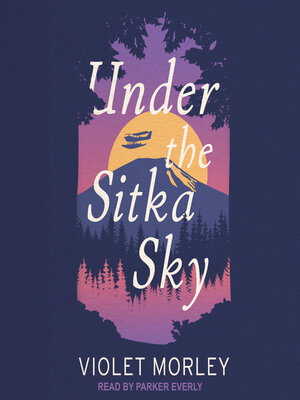 cover image of Under the Sitka Sky